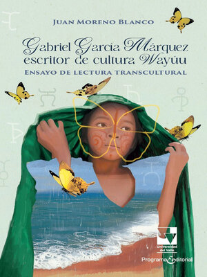 cover image of Gabriel García Márquez escritor de cultura Wayúu